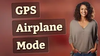 Why Does GPS Fail After Airplane Mode Is Turned On?