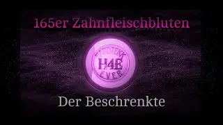 165er Zahnschfleischbluten - Der Beschrenkte
