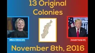 2016 Election Night | 13 Original Colonies