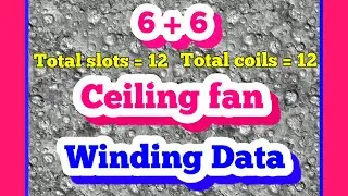 6+6 Ceiling fan winding data । Total slots =12 । Total coils = 12 । Akhtar Husain ।