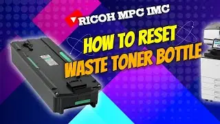 🛠️ How to Reset the Waste Toner Counter on Ricoh MPC 3002 / 3003 / 3004 and IM C Series 🛠️