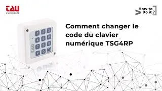 TAU | Comment changer le code du clavier num&eacute;rique TSG4RP