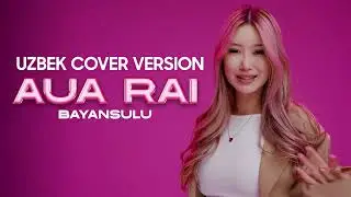 BAYANSULU   Aua rai  UZBEK COVER VERSION