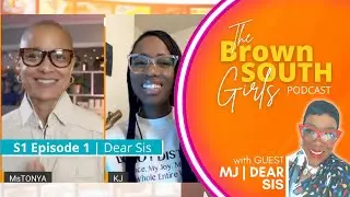 BROWN SOUTH Girls Podcast | S1 E1 | Starting A Podcast