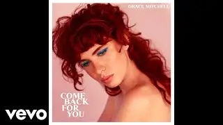 Grace Mitchell - Come Back For You (Audio)