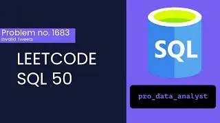 5. Leetcode SQL 1683 | Invalid Tweets