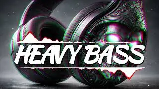 HEAVY BASS 💥 Hard Bass Boosted Workout Music | EDM & HipHop 💪 Power Energy