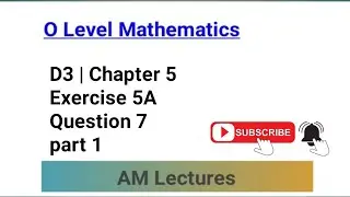 CH#5 Exercise 5A Q7 part 1 || D3 || Chapter 5 || #maths #mathstricks #olevelmath #mathematics #d3