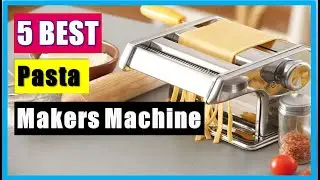 Pasta Makers: Best Pasta Makers Machine 2021 ( Buying Guide)