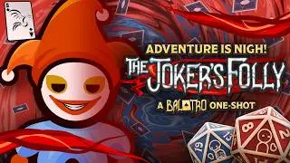 The Joker's Folly - A Balatro One-Shot | Adventure is Nigh!
