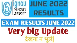IGNOU EXAM Result June 2022 latest and big Update