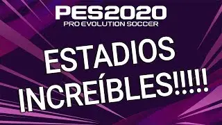 PES 2020! ESTADIOS IN&Eacute;DITOS!!! BESTIALES!!!!
