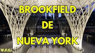 Brookfield Place: Descubriendo el Coraz&oacute;n del World Financial Center