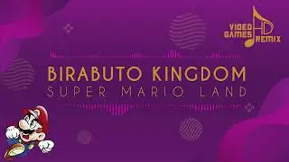 Super Mario Land - Birabuto Kingdom (HD Remix)