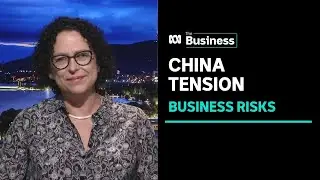 China tensions put more Australian trade sectors at risk | ABC News
