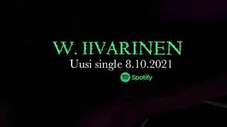 W. Iivarinen - Single teaser nro 1 [Huonoja uutisia]