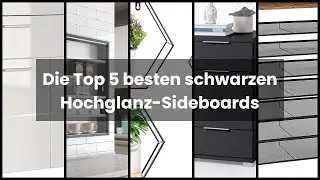 SIDEBOARD SCHWARZ HOCHGLANZ: Die Top 5 besten schwarzen Hochglanz-Sideboards 🔥