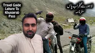 Lahore To Khunjerab Pass On Bike Travel Guide