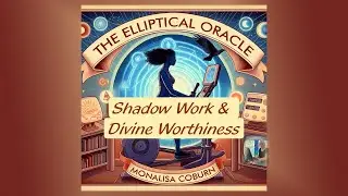#42 Shadow Work & Divine Worthiness  Healing with Archangel Raphael  The Elliptical Oracle