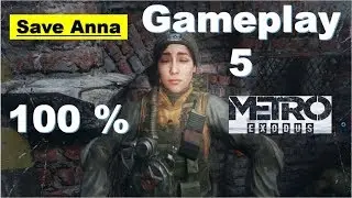 Metro Exodus - Save Anna | 100 % Walkthrough Gameplay Part 5