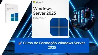 🔥Curso de Forma&ccedil;&atilde;o Windows Server 2025! Active Directory, DHCP, DNS... 🔝Acesse: borapranuvem.com.br