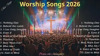 Nothing Else / New Christian Worship Song 2026 / praise and worship, New Songs, Thank You Lord