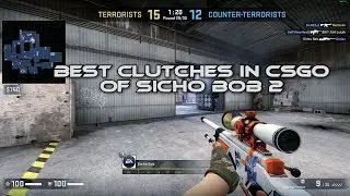 Best Clutches in CS-GO of Sicho Bob 2
