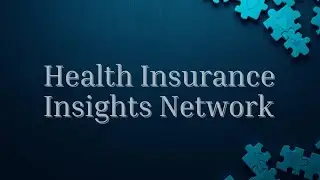 Health Insurance Insights Network Intro