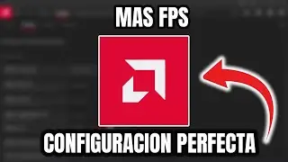 La MEJOR Configuraci&oacute;n AMD Adrenalin para GANAR FPS y REDUCIR INPUT LAG