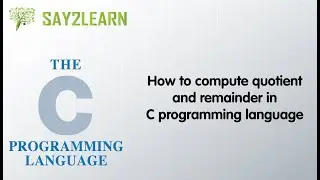 How to compute quotient and remainder in C programming