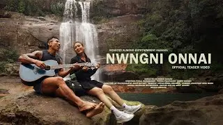 Nwngni Onnai (Official Teaser Video) | Roasted Almond Entertainment