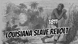 1811 Slave Revolt they left out of your textbooks  (Louisiana)