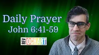 Flesh Eaters (John 6:41-59), Daily Prayer for January 12, 2026