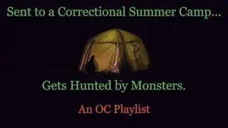 Troubled Youth at a Mysterious Camp | OC Playlist
