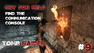 TOMB RAIDER || WALKTHROUGH || PART 9 || FINDING THE COMMUNICATION CONSOLE