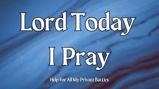 God Kept Me Through My Private Battles | Prayer of Strength & Gratitude
