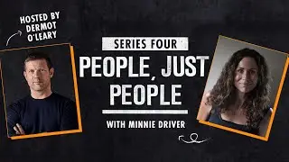 Minnie Driver | People, Just People - The Dermot O'Leary Podcast
