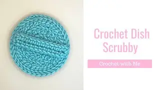 Crochet Dish Scrubby | How to crochet a dish scrubby for beginners | Crochet for Beginners