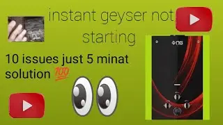Instant geyser not starting