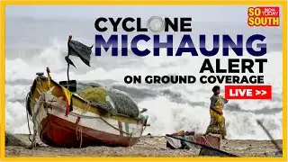 LIVE: Cyclone Michaung On Ground Report | Roads, Homes Flooded, More Rain Forecast as Cyclone Nears