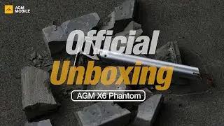 AGM X6 Phantom | Official Unboxing and Presentation