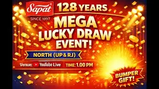 Sapat 128 Years Retail Dhamaka Mega Lucky Draw North Zone (UP & RJ)
