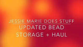 Cross Stitch #17 - Bead Storage + Haul