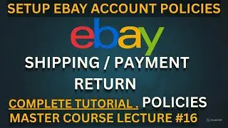 How To Setup eBay Shipping Setting | eBay Return | eBay Payment | Dropshipping | Business Policies