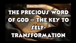 74. The Precious Word of God &ndash; The Key to Self-Transformation. --- 29.01.2026