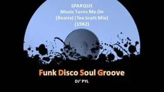 SPARQUE - Music Turns Me On (Remix) (Tee Scott Mix) (1982)