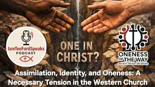 Assimilation, Identity, and Oneness: A Necessary Tension in the Western Church