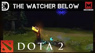 DOTA 2 | The Watcher Below