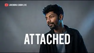 Attached | Growing Up &ndash; Song 2 | Lokendra Singh (Official Audio)