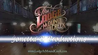 The Lodge at Mound Creek Jonetta B Productions